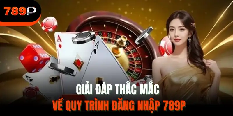Giải đáp thắc mắc về quy trình đăng nhập