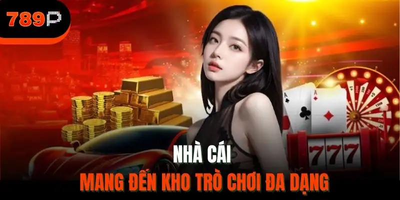 Nhà cái mang đến kho trò chơi đa dạng