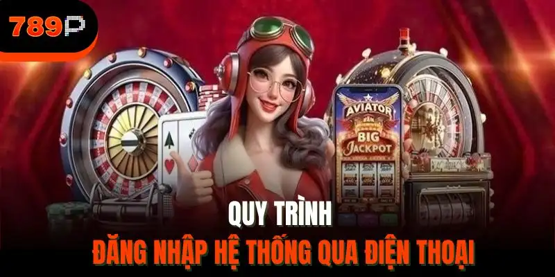 Quy trình đăng nhập hệ thống qua điện thoại